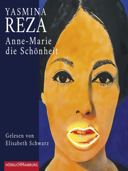 Title details for Anne-Marie die Schönheit by Yasmina Reza - Available